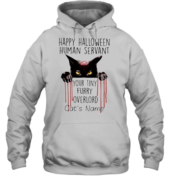 black cat happy halloween human servant your tiny furry overlord cats shirt Unisex Hoodie