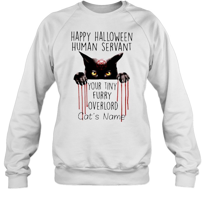 black cat happy halloween human servant your tiny furry overlord cats shirt Unisex Sweatshirt