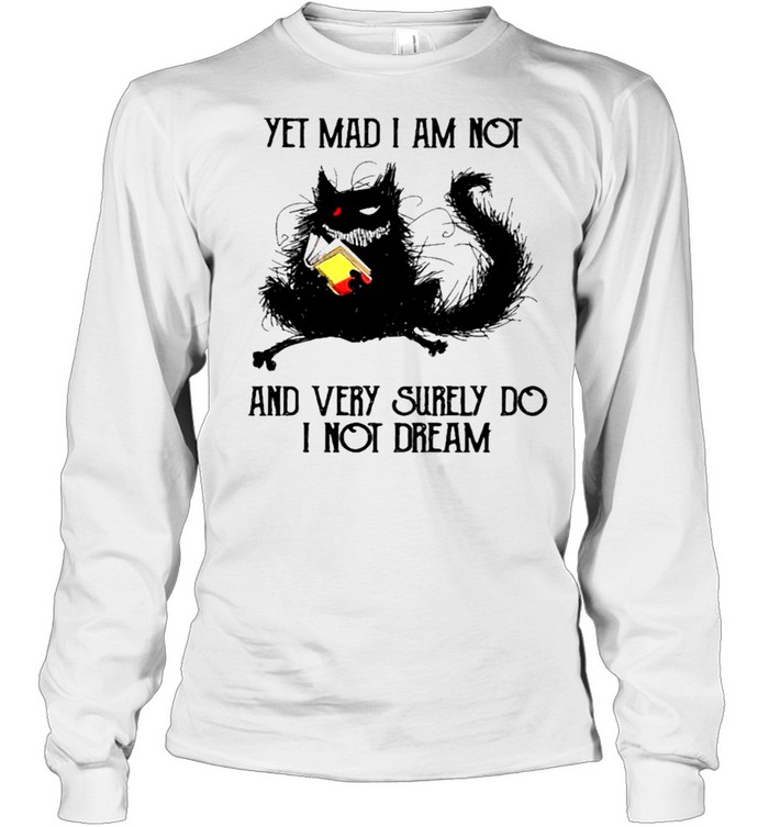 Black Cat Yet Mad I Am Not And Very Surely Do I Not Dream shirt Long Sleeved T-shirt