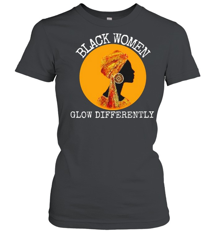 Black women glow differently shirt Classic Women's T-shirt