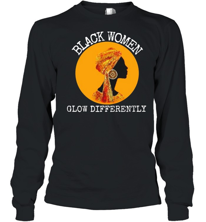 Black women glow differently shirt Long Sleeved T-shirt