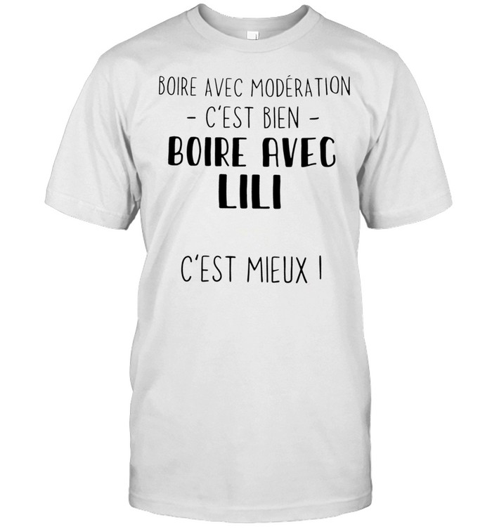 Boire avec moderation c’est bien boire avec lili c’est mieux shirt Classic Men's T-shirt