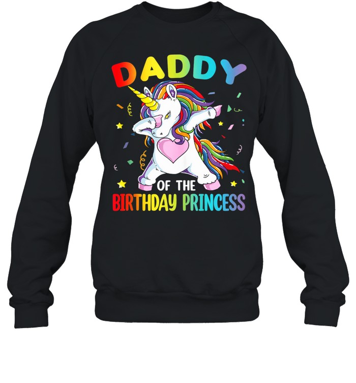 Daddy of the Birthday Princess Dabbing Dab Unicorn Girln shirt Unisex Sweatshirt