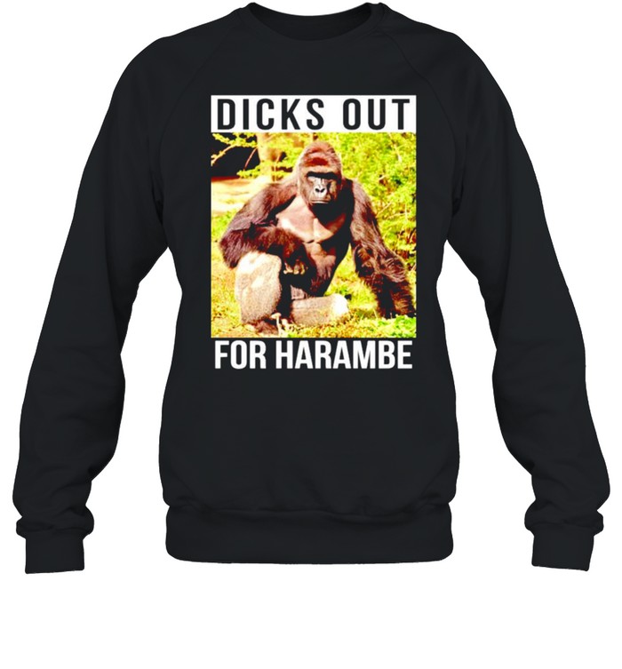 Dicks out for harambe shirt Unisex Sweatshirt