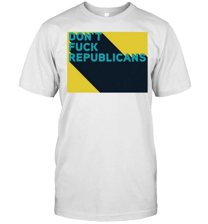 Don’t fuck republicans shirt Classic Men's T-shirt