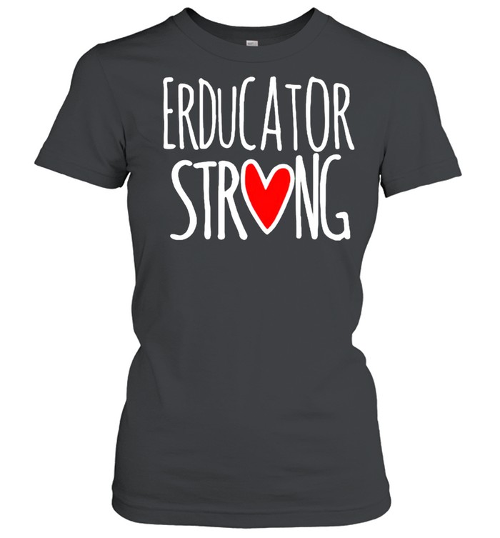 Educator strong shirt Classic Women's T-shirt