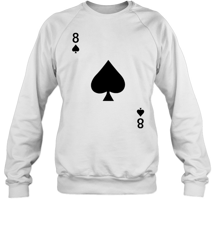 Eight of spades blackjack playing cards shirt Unisex Sweatshirt