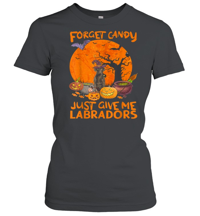 Forget Candies Just Give Me Labradors Pumpkins Halloween shirt Classic Women's T-shirt