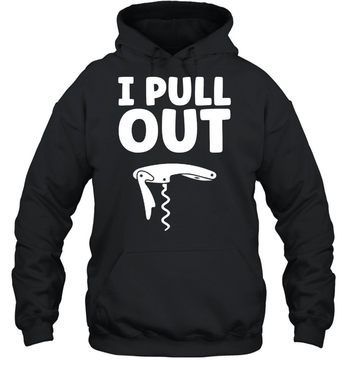 I Pull Out Bartender Mixologist shirt Unisex Hoodie