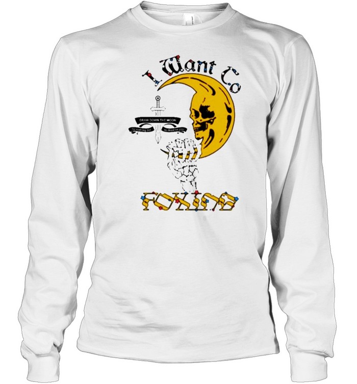 I want to foxing moon shirt Long Sleeved T-shirt