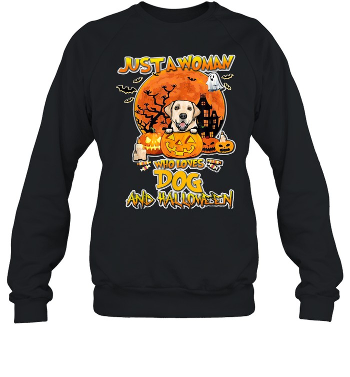 Labrador Just A Who Loves And Halloween shirt Unisex Sweatshirt