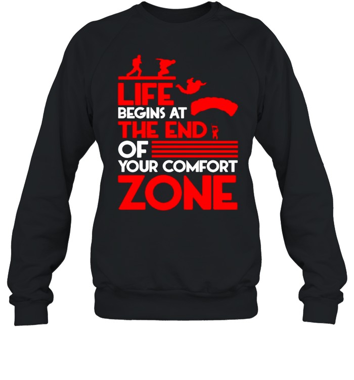 Life begins at the end of your comfort zone shirt Unisex Sweatshirt