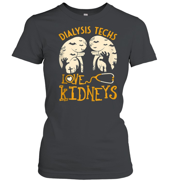 Nephrology Technician Halloween Dialysis Techs Love Kidneys shirt Classic Women's T-shirt