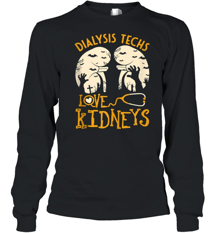 Nephrology Technician Halloween Dialysis Techs Love Kidneys shirt Long Sleeved T-shirt