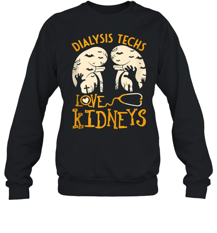 Nephrology Technician Halloween Dialysis Techs Love Kidneys shirt Unisex Sweatshirt