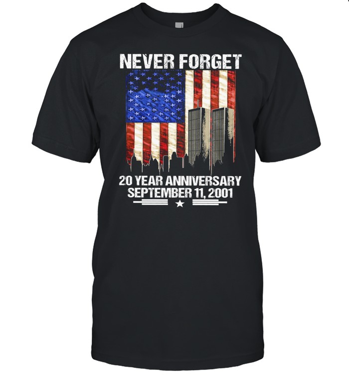 Never forget 20 years anniversary September 11 2001 American flag shirt Classic Men's T-shirt