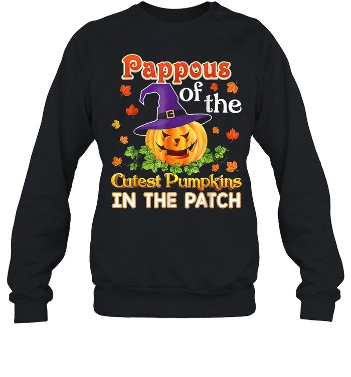 Pappous Of The Cutest Pumpkins In The Patch Halloween shirt Unisex Sweatshirt