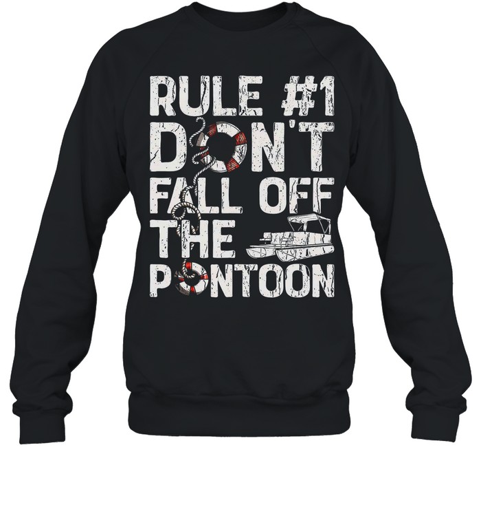 Rule 1 don’t fall off the pontoon shirt Unisex Sweatshirt