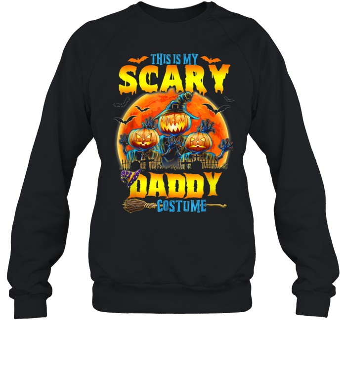 This Is My Scary Daddy Costume Jack O Lantern Halloween shirt Unisex Sweatshirt