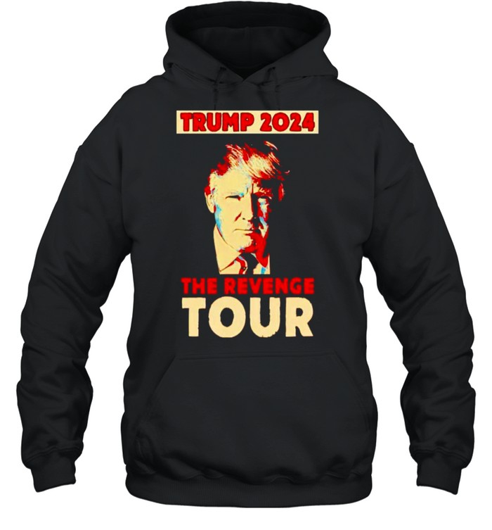 Trump 2024 the revenge tour shirt Unisex Hoodie