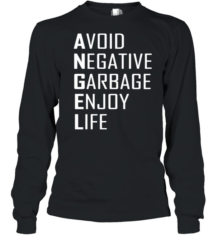 avoid negative garbage enjoy life shirt Long Sleeved T-shirt