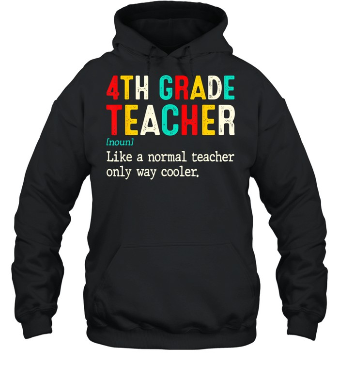 Back To School Fourth Grade Definition 4th Grade Teacher shirt Unisex Hoodie