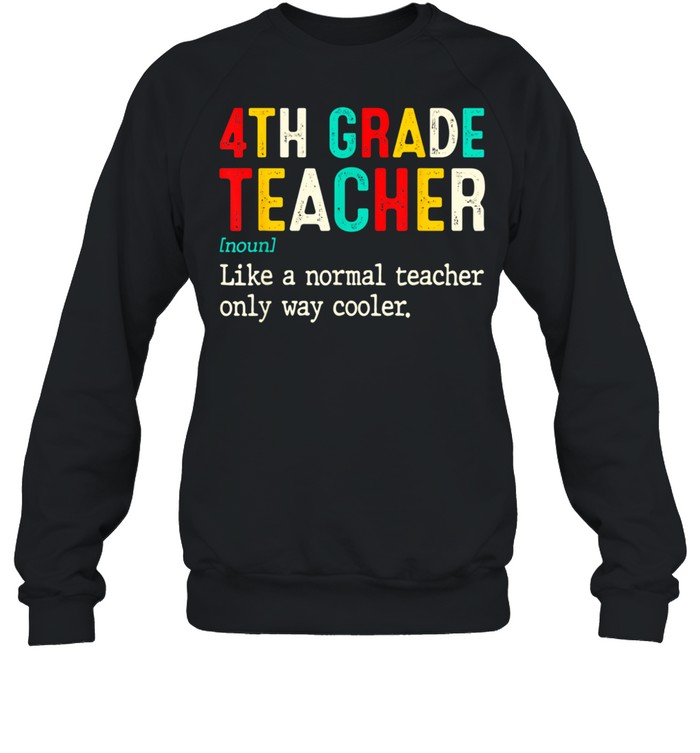 Back To School Fourth Grade Definition 4th Grade Teacher shirt Unisex Sweatshirt