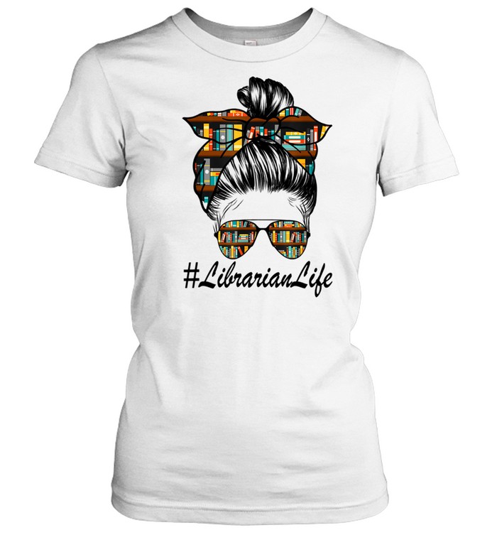 Librarian Teacher Librarian Life Messy Bun Library shirt Classic Women's T-shirt