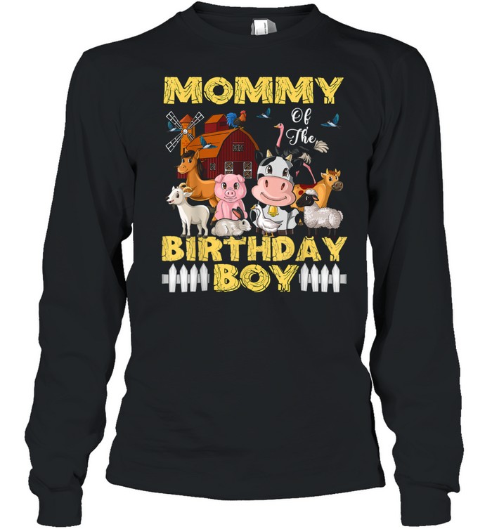 Mommy of The Birthday Boy Barnyard Farm Animals Party shirt Long Sleeved T-shirt