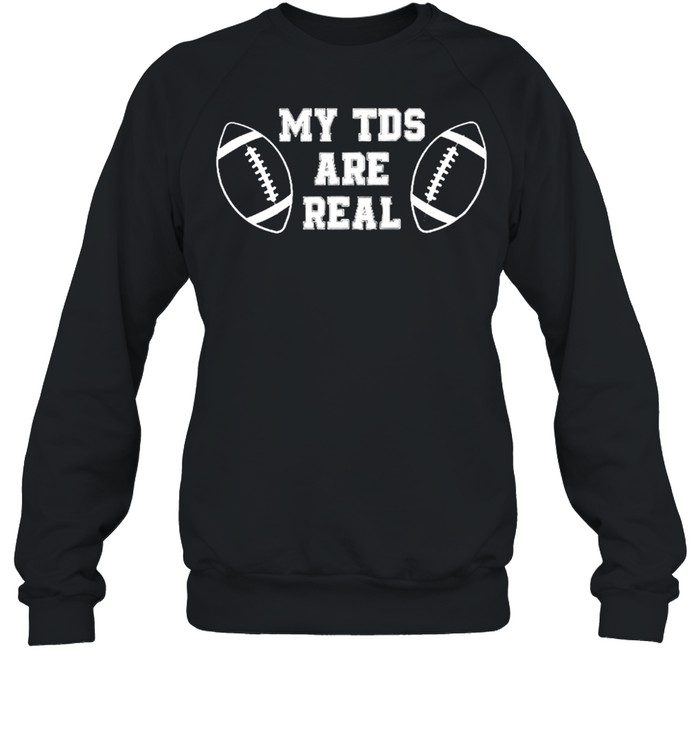 My TDS are real shirt Unisex Sweatshirt