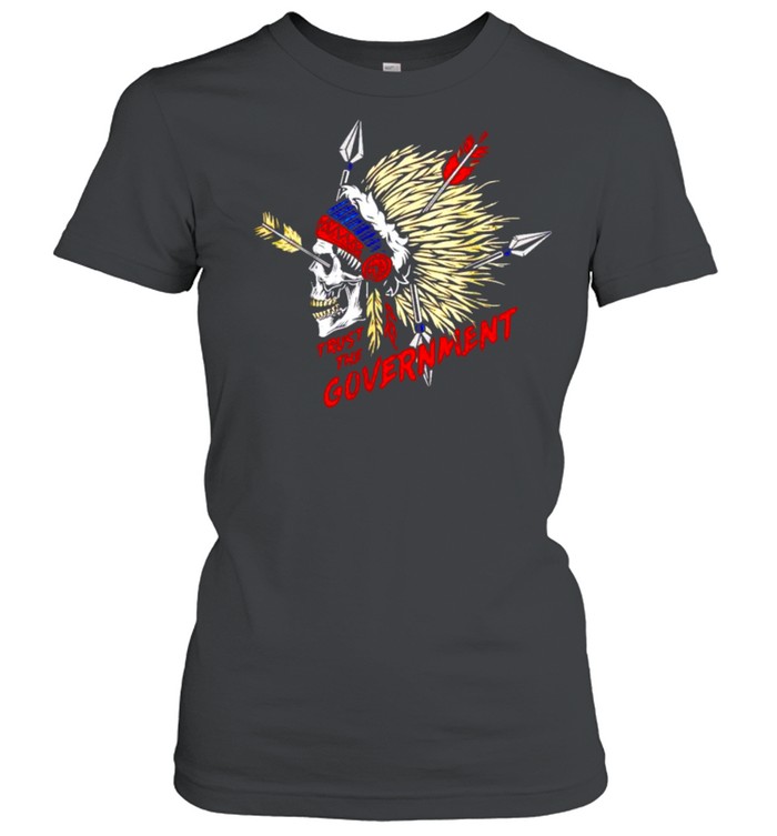 Native American trust me government shirt Classic Women's T-shirt