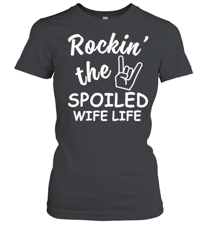 Rockin’ The Spoiled Wife Life Classic Women's T-shirt