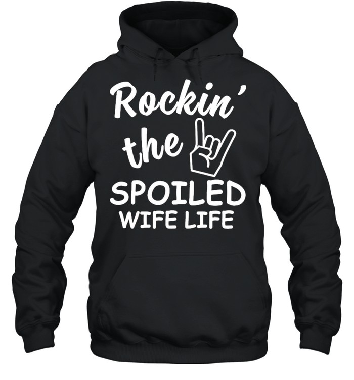 Rockin’ The Spoiled Wife Life Unisex Hoodie