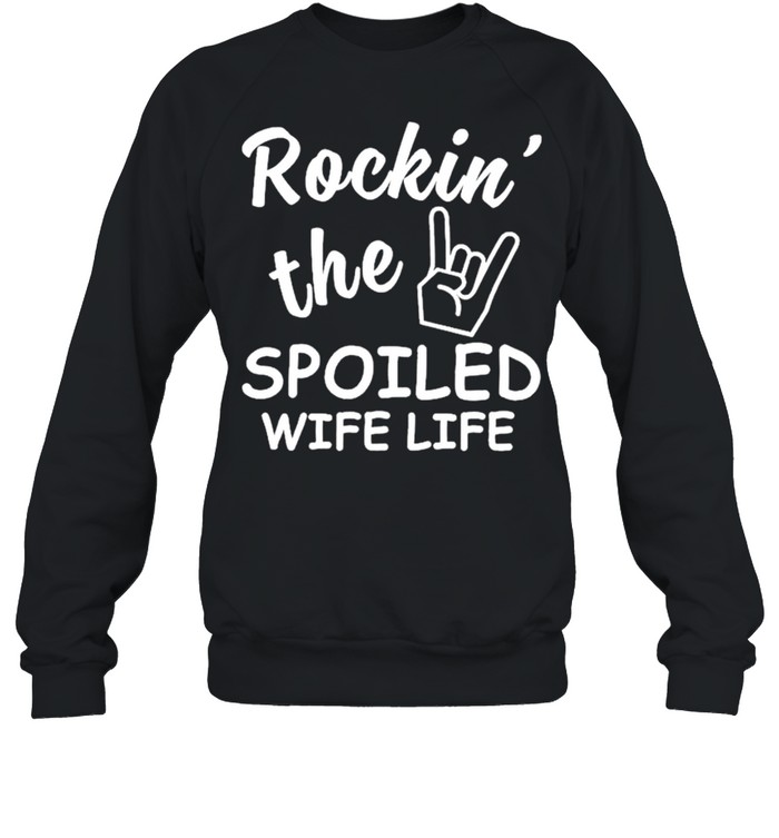 Rockin’ The Spoiled Wife Life Unisex Sweatshirt