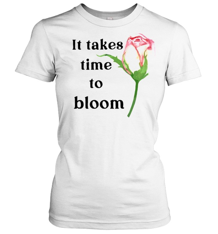 Rose it takes time to bloom shirt Classic Women's T-shirt