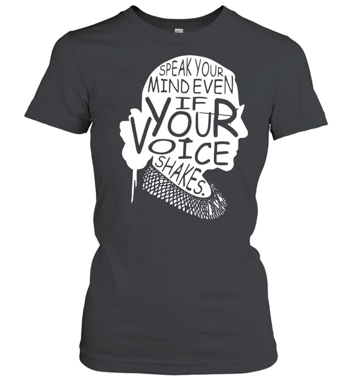 Ruth Bader Ginsburg speak your mind even if your voice shakes shirt Classic Women's T-shirt