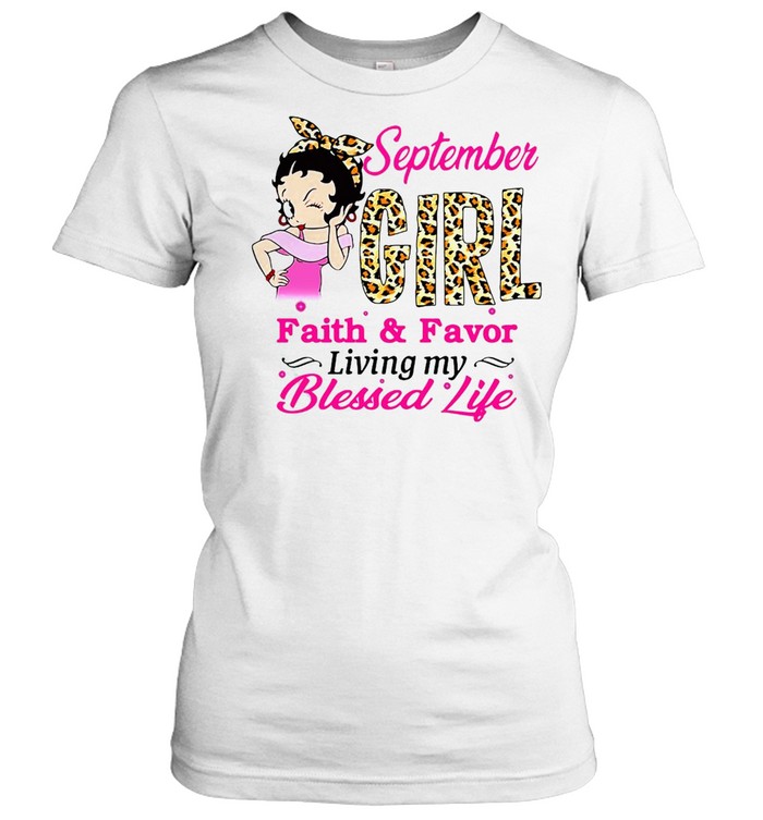 September Girl Faith And Favor Living My Blessed Life T-shirt Classic Women's T-shirt