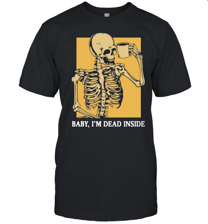 Skeleton baby I’m dead inside shirt Classic Men's T-shirt