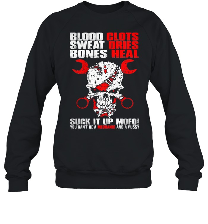 Skull blood clots sweat dries bones heal shirt Unisex Sweatshirt