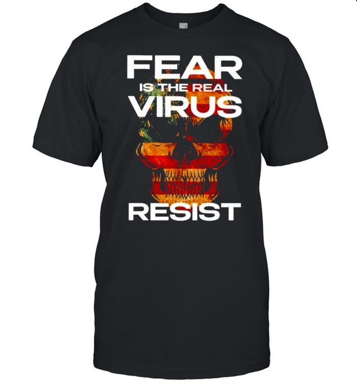 Skull fear is the real virus resist shirt Classic Men's T-shirt