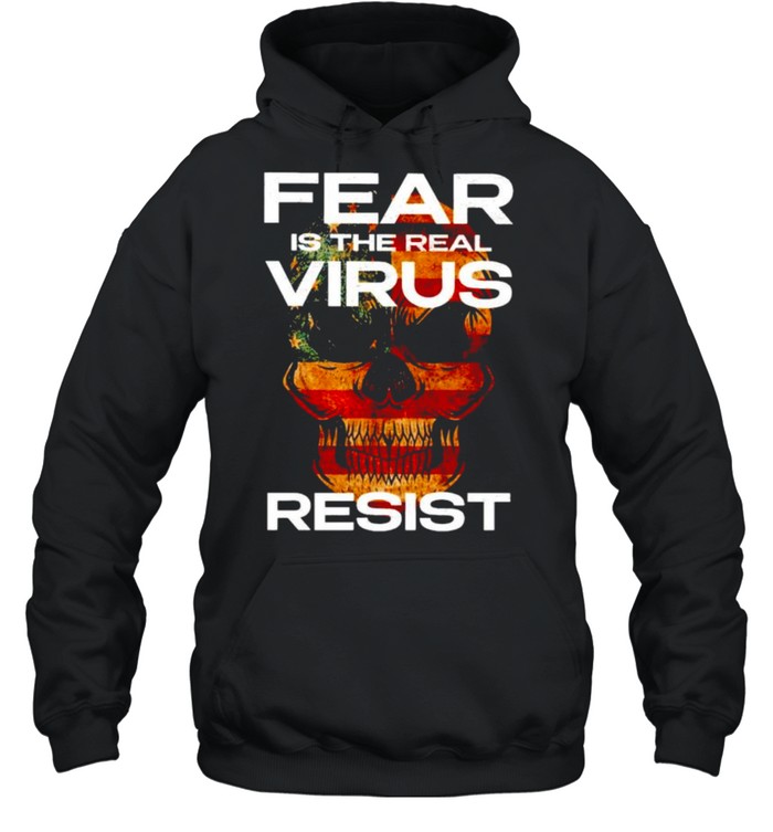 Skull fear is the real virus resist shirt Unisex Hoodie