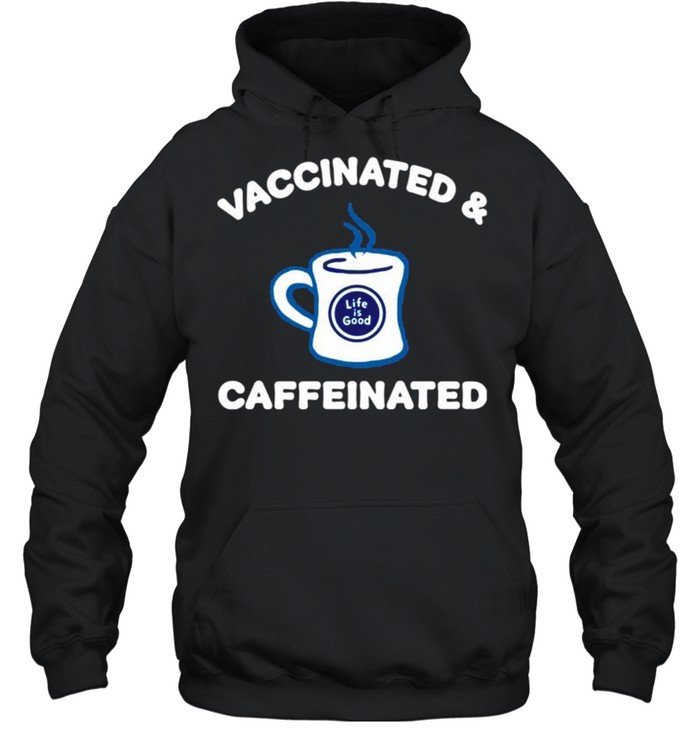 Vaccinated and caffeinated shirt Unisex Hoodie