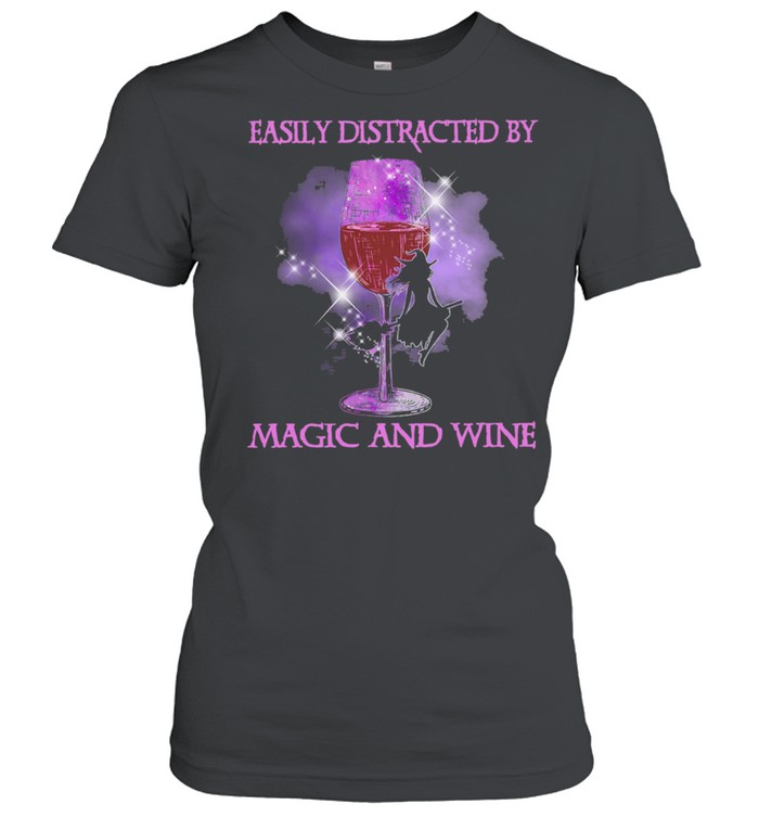 Witch easily distracted by Magic and Wine Halloween shirt Classic Women's T-shirt