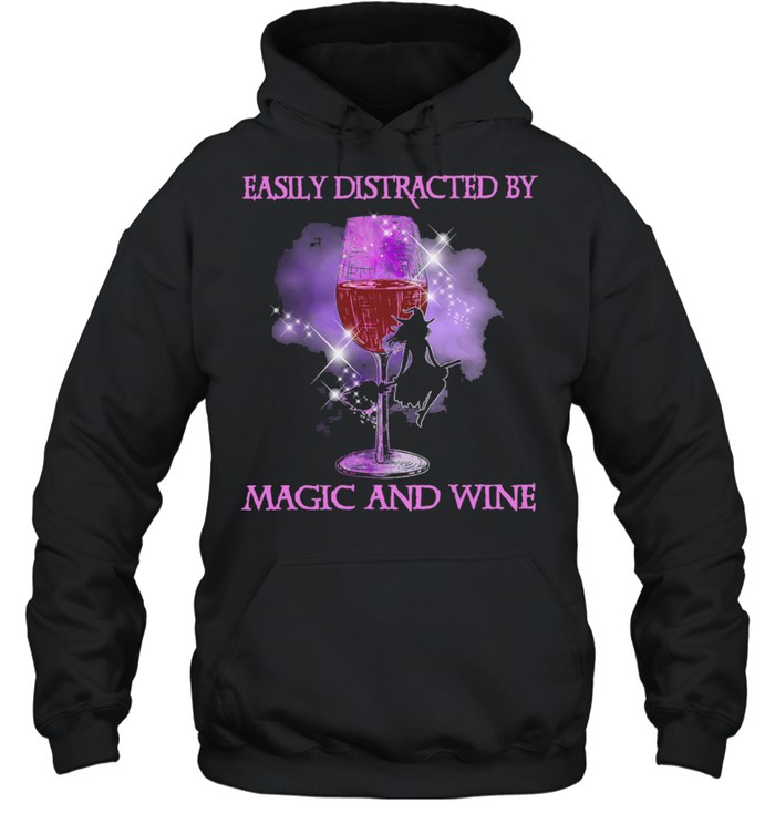 Witch easily distracted by Magic and Wine Halloween shirt Unisex Hoodie