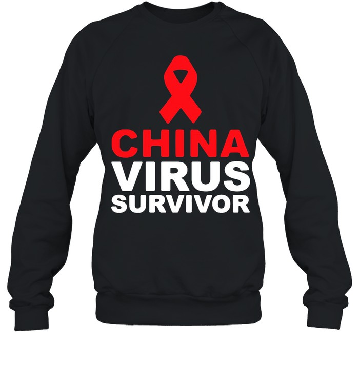 China Virus Survivor T-shirt Unisex Sweatshirt
