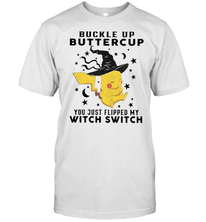 Pikachu Buckle Up Buttercup You Just Flipped My Witch Switch Halloween T-shirt Classic Men's T-shirt