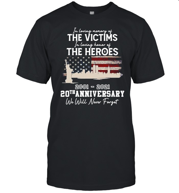 In Loving Memory Of The Victims In Loving Honor Of The Heroes 2001-2021 20th Anniversary We Will Never Forget T-shirt Classic Men's T-shirt