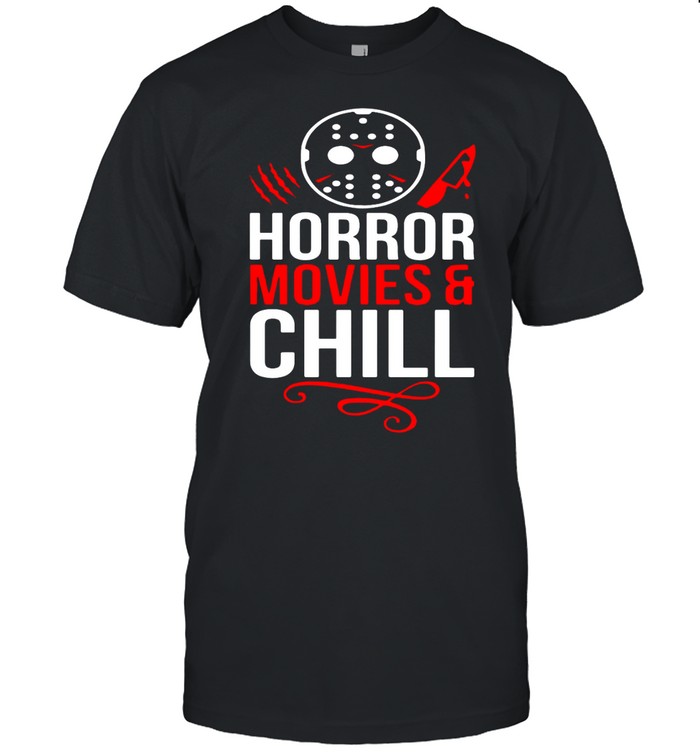 Jason Voorhees Horror Movies And Chill T-shirt