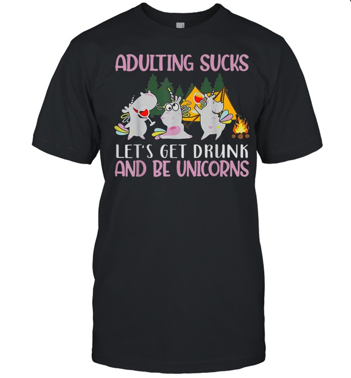 Let's Get Drunk And Be Unicorns Unicorn Camping shirt Classic Men's T-shirt