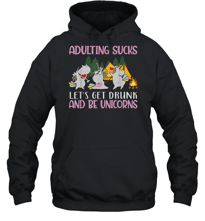 Let's Get Drunk And Be Unicorns Unicorn Camping shirt Unisex Hoodie